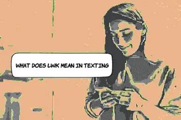 lwk meaning in text message|LWK Meaning